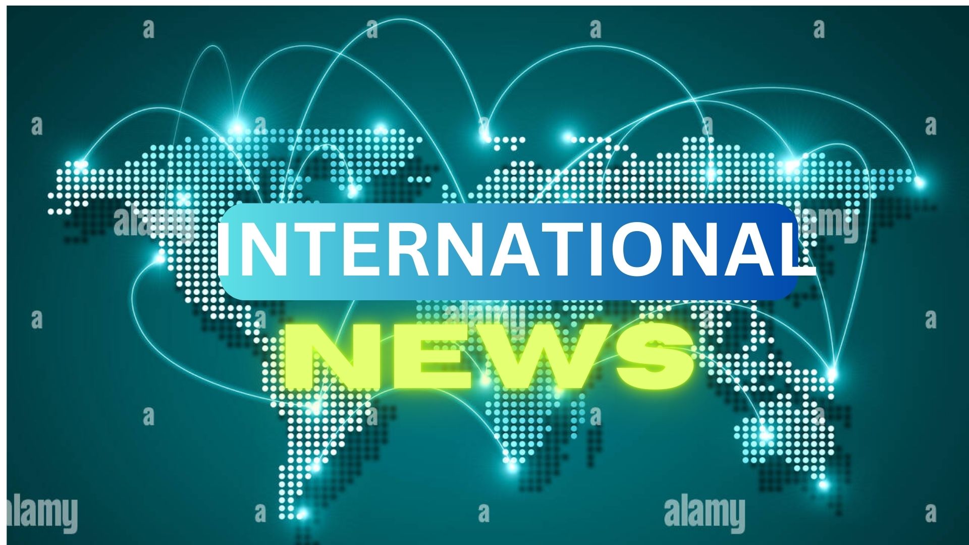 INTERNATIONAL  NEWS